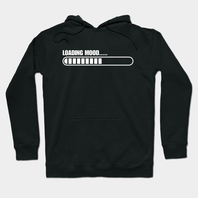 Please wait humor loading mood bar Hoodie by ProLakeDesigns